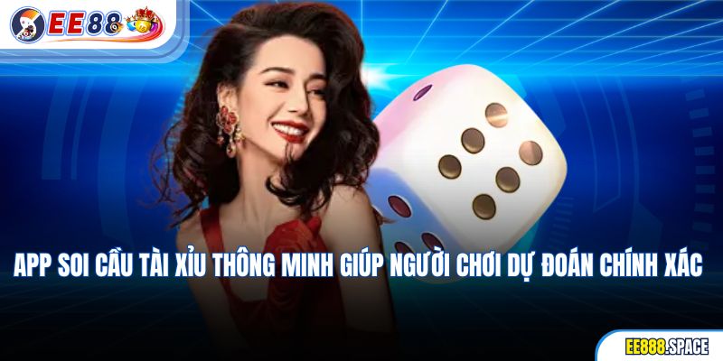 App Soi Cầu Tài Xỉu Thông Minh Giúp Người Chơi Dự Đoán