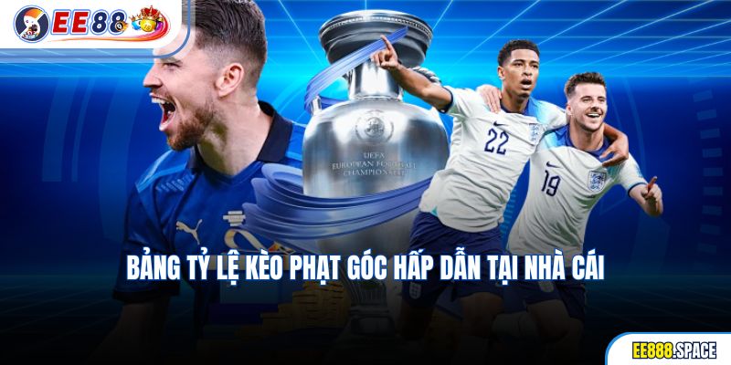 Bảng tỷ lệ kèo phạt góc hấp dẫn tại nhà cái
