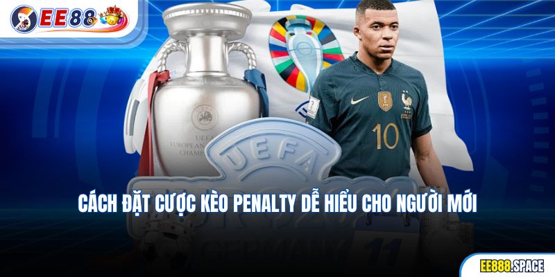 Cách đặt cược kèo Penalty dễ hiểu cho người mới