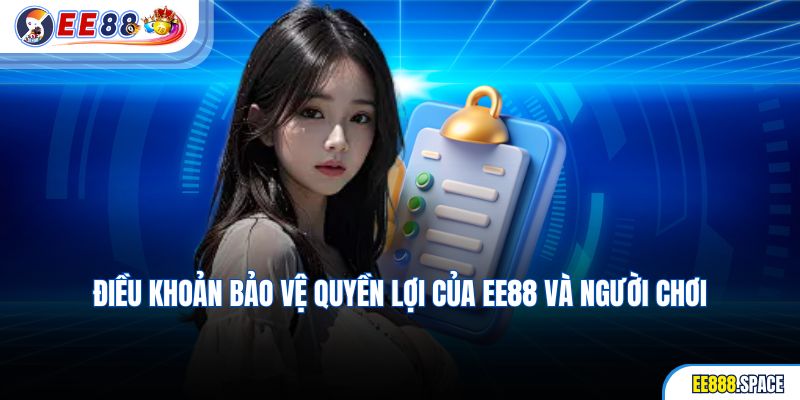 Điều khoản bảo vệ quyền lợi của EE88 và người chơi