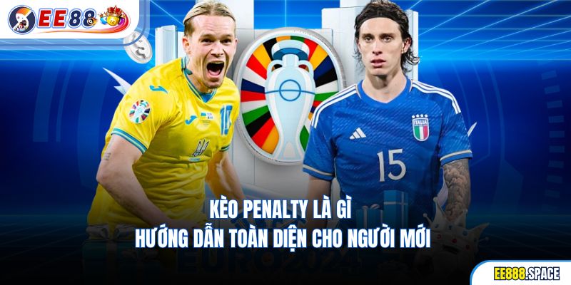 Kèo Penalty Là Gì - Hướng Dẫn Toàn Diện Cho Người Mới