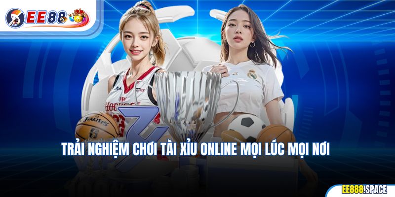Thoải mái giải trí với game Tài Xỉu trực tuyến bất cứ đâu, bất kỳ thời điểm nào